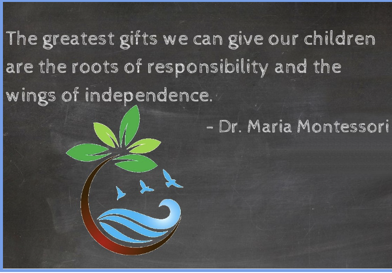 The greatest gifts we can give our children are the roots of responsibility and the wings of independence.
